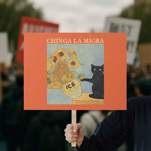Chinga la Migra Protest Sign Subtle FDT Black Cat Meme Van Gogh Art TS10 Horizontal 18" × 24" Orange Print Your Wear