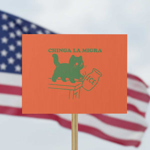 Chinga la Migra Protest Sign Funny Subtle FDT Cat Meme TS10 Horizontal 18" × 24" Orange Print Your Wear