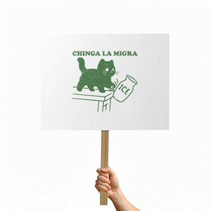 Chinga la Migra Protest Sign Funny Subtle FDT Cat Meme TS10 Horizontal 18" × 24" White Print Your Wear