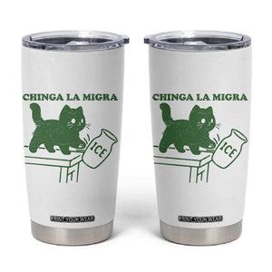 Chinga la Migra Tumbler Cup Funny Subtle FDT Cat Meme TS10 White Print Your Wear