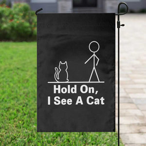 Hold On I See A Cat Garden Flag Funny Cat Person Stick Figure Graphic TS10 Print Your Wear