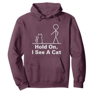 Hold On I See A Cat Hoodie Funny Cat Person Stick Figure Graphic TS10 Maroon Print Your Wear