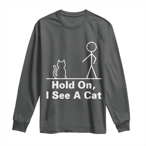 Hold On I See A Cat Long Sleeve Shirt Funny Cat Person Stick Figure Graphic TS10 Dark Heather Print Your Wear