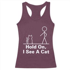 Hold On I See A Cat Racerback Tank Top Funny Cat Person Stick Figure Graphic TS10 Maroon Print Your Wear