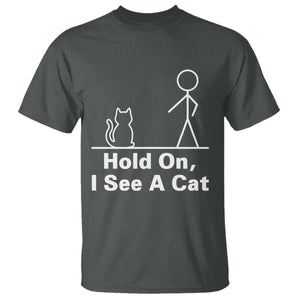 Hold On I See A Cat T Shirt Funny Cat Person Stick Figure Graphic TS10 Dark Heather Print Your Wear