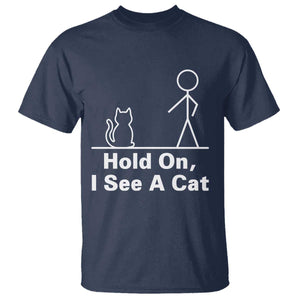 Hold On I See A Cat T Shirt Funny Cat Person Stick Figure Graphic TS10 Navy Print Your Wear