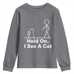 Hold On I See A Cat Youth Sweatshirt Funny Cat Person Stick Figure Graphic TS10 Charcoal Print Your Wear