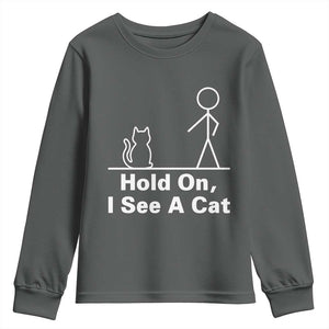 Hold On I See A Cat Youth Sweatshirt Funny Cat Person Stick Figure Graphic TS10 Dark Heather Print Your Wear