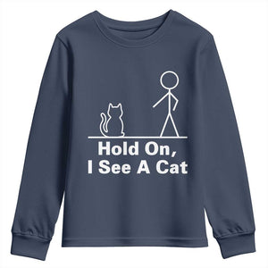 Hold On I See A Cat Youth Sweatshirt Funny Cat Person Stick Figure Graphic TS10 Navy Print Your Wear