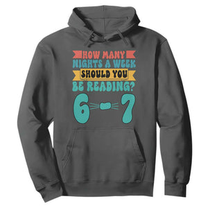 Funny 67 Six Seven Teacher Hoodie How Many Nights A Week Should You Be Reading 6 7 TS10 Dark Heather Print Your Wear