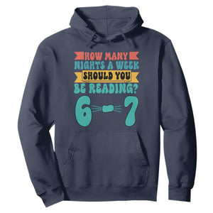 Funny 67 Six Seven Teacher Hoodie How Many Nights A Week Should You Be Reading 6 7 TS10 Navy Print Your Wear