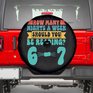 Funny 67 Six Seven Teacher Spare Tire Cover How Many Nights A Week Should You Be Reading 6 7 TS10 Black Print Your Wear