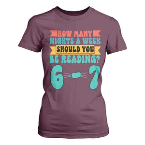 Funny 67 Six Seven Teacher T Shirt For Women How Many Nights A Week Should You Be Reading 6 7 TS10 Maroon Print Your Wear