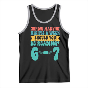 Funny 67 Six Seven Teacher Tank Top How Many Nights A Week Should You Be Reading 6 7 TS10 Black Athletic Heather Print Your Wear