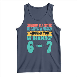 Funny 67 Six Seven Teacher Tank Top How Many Nights A Week Should You Be Reading 6 7 TS10 Navy Print Your Wear