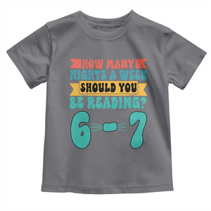 Funny 67 Six Seven Teacher Toddler T Shirt How Many Nights A Week Should You Be Reading 6 7 TS10 Charcoal Print Your Wear