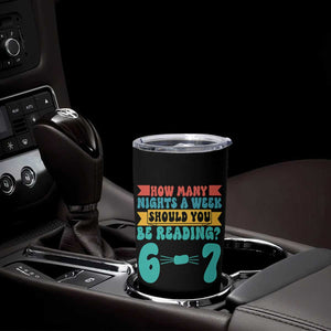 Funny 67 Six Seven Teacher Tumbler Cup How Many Nights A Week Should You Be Reading 6 7 TS10 Print Your Wear