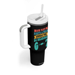 Funny 67 Six Seven Teacher Tumbler With Handle How Many Nights A Week Should You Be Reading 6 7 TS10 Print Your Wear