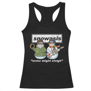 Snowasis Some Might Sleigh Christmas Racerback Tank Top Funny Music Lovers Snowman Singers Band TS10 Black Print Your Wear