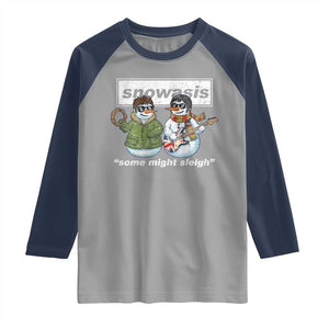 Snowasis Some Might Sleigh Christmas Raglan Shirt Funny Music Lovers Snowman Singers Band TS10 Sport Gray Navy Print Your Wear