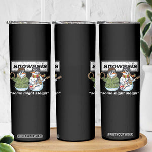 Snowasis Some Might Sleigh Christmas Skinny Tumbler Funny Music Lovers Snowman Singers Band TS10 Print Your Wear