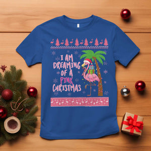 I Am Dreaming Of A Pink Christmas T Shirt Family Trip Santa Flamingo Palm Tree Ugly Xmas TS10 Royal Blue Print Your Wear