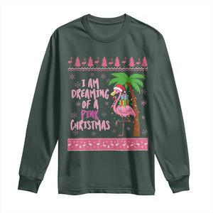 I Am Dreaming Of A Pink Christmas Long Sleeve Shirt Family Trip Santa Flamingo Palm Tree Ugly Xmas TS10 Dark Forest Green Print Your Wear