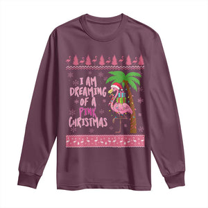 I Am Dreaming Of A Pink Christmas Long Sleeve Shirt Family Trip Santa Flamingo Palm Tree Ugly Xmas TS10 Maroon Print Your Wear