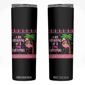 I Am Dreaming Of A Pink Christmas Skinny Tumbler Family Trip Santa Flamingo Palm Tree Ugly Xmas TS10 Black Print Your Wear