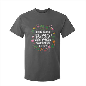 Too Hot For Ugly Christmas Sweaters T Shirt For Kid Funny Xmas Family Flamingo TS10 Dark Heather Print Your Wear