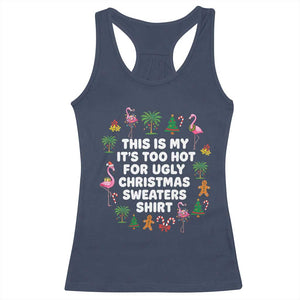 Too Hot For Ugly Christmas Sweaters Racerback Tank Top Funny Xmas Family Flamingo TS10 Navy Print Your Wear