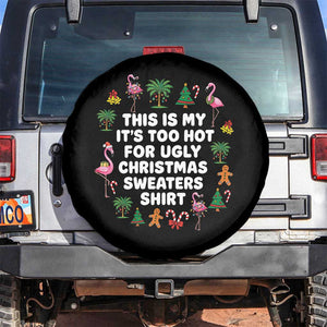 Too Hot For Ugly Christmas Sweaters Spare Tire Cover Funny Xmas Family Flamingo TS10 No hole Black Print Your Wear