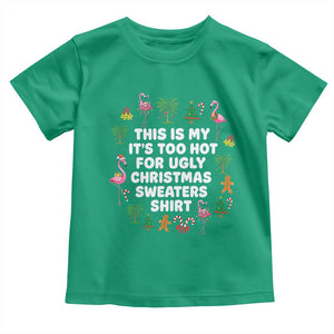 Too Hot For Ugly Christmas Sweaters Toddler T Shirt Funny Xmas Family Flamingo TS10 Irish Green Print Your Wear
