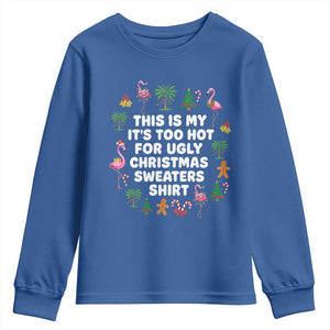Too Hot For Ugly Christmas Sweaters Youth Sweatshirt Funny Xmas Family Flamingo TS10 Royal Blue Print Your Wear