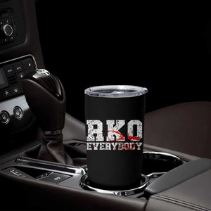 RKO Everybody Blood Tumbler Cup TS10 Print Your Wear