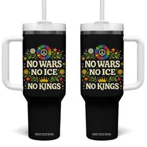 No Wars No ICE No Kings Tumbler With Handle Floral Resist Anti War Protest TS10 One Size: 40 oz Black Print Your Wear
