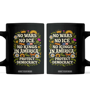 No Wars No ICE No Kings Coffee Mug Floral Resist No Kings In America Protest TS10 Black Print Your Wear