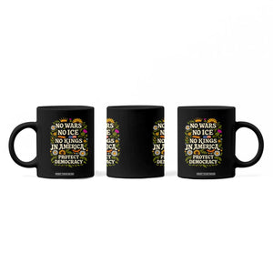No Wars No ICE No Kings Coffee Mug Floral Resist No Kings In America Protest TS10 Print Your Wear