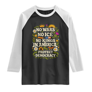 No Wars No ICE No Kings Raglan Shirt Floral Resist No Kings In America Protest TS10 Black White Print Your Wear