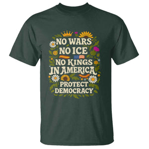 No Wars No ICE No Kings T Shirt Floral Resist No Kings In America Protest TS10 Dark Forest Green Print Your Wear