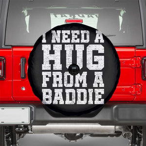 I Need A Hug From A Baddie Spare Tire Cover Funny Saying Quote TS10 Black Print Your Wear