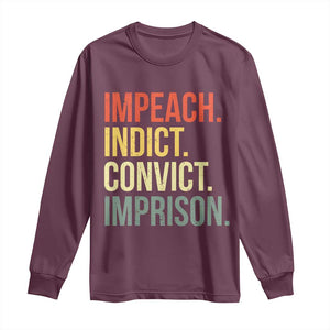 Impeach Indict Convict Imprison Long Sleeve Shirt Subtle FDT TS10 Maroon Print Your Wear