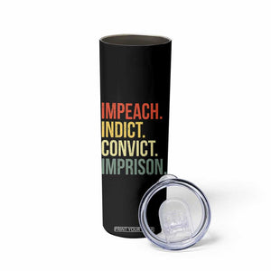 Impeach Indict Convict Imprison Skinny Tumbler Subtle FDT TS10 Print Your Wear