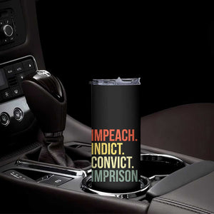 Impeach Indict Convict Imprison Skinny Tumbler Subtle FDT TS10 Print Your Wear
