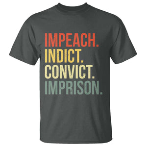 Impeach Indict Convict Imprison T Shirt Subtle FDT TS10 Dark Heather Print Your Wear