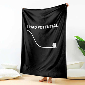 I Had Potential Throw Blanket Funny Sci Fi TS10 Print Your Wear