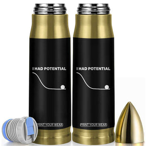 I Had Potential Bullet Tumbler Funny Sci Fi TS10 Black Print Your Wear