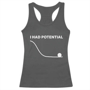 I Had Potential Racerback Tank Top Funny Sci Fi TS10 Dark Heather Print Your Wear