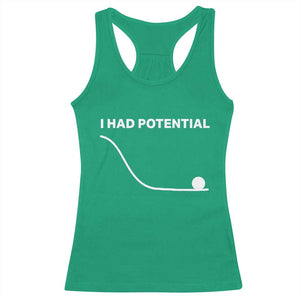 I Had Potential Racerback Tank Top Funny Sci Fi TS10 Irish Green Print Your Wear