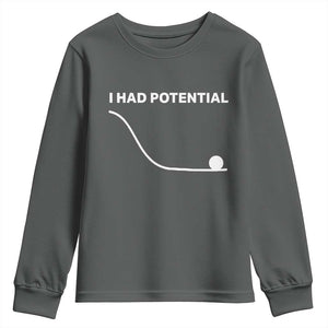I Had Potential Youth Sweatshirt Funny Sci Fi TS10 Dark Heather Print Your Wear